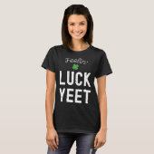 T-SHIRT FEELIN LUCK POURTANT ST PATRICK S DAME LUCKY IRISH (Devant entier)