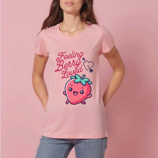 T-shirt Feeling Berry Loved fraise Saint-Valentin