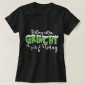 T-shirt Feeling Extra Grinchy Aujourd'hui Funny Noël 2022 (Design devant)