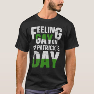 T-shirt Feeling Gay on St Patrick's Day