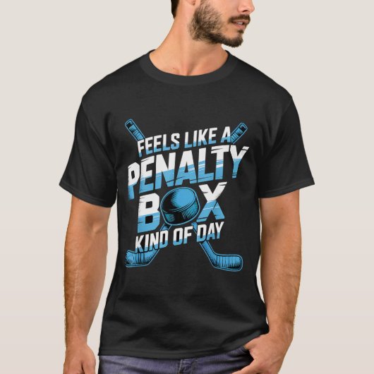 T-shirt Feels Like A Penalty Box Kind Of Day Funny Hockey  (Devant)