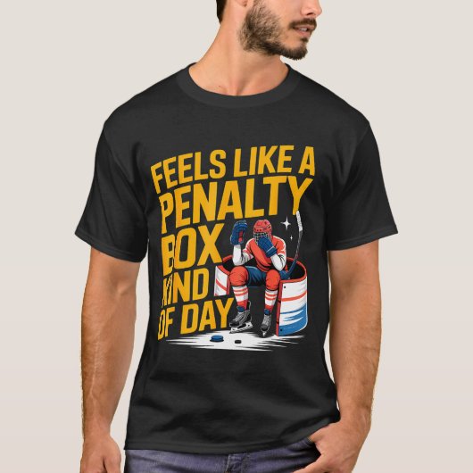 T-shirt Feels Like A Penalty Box Kind Of Day Funny Hockey  (Devant)