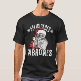 T-shirt Felicidades Cabrones Feliz Navidad Latinos Joyeux 