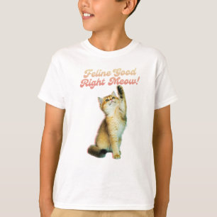 T-shirt Feline Bon Droite Meow Drôle Cat Citation Cute Kit