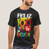 T-shirt Feliz 100 Dias De Escuela Espagnol Joyeux 100ème J (Devant)