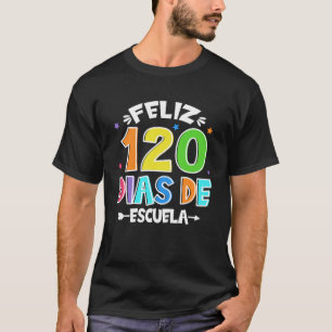 T-shirt Feliz 120 Dias De Escuela Cute Espagnol 120 Jours