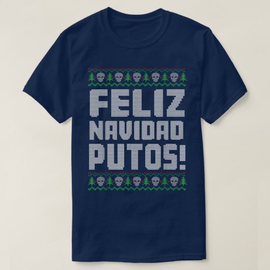 T-shirt Feliz Navidad Putos Offensive Drôle Mauvais Noël (Design devant)