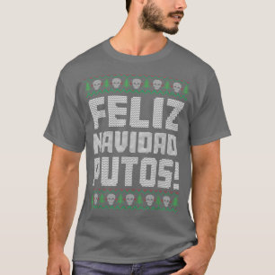 T-shirt Feliz Navidad Putos Offensive Drôle Mauvais Noël