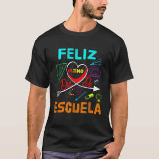 T-SHIRT FELIZ ULTIMO DIA DE ESCUELA