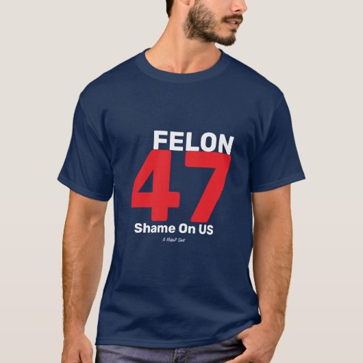 T-shirt Felon 47 - Une chemise MisterP (Devant)