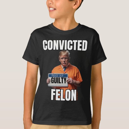 T-shirt Felon Donald Trump 2024 (Devant)