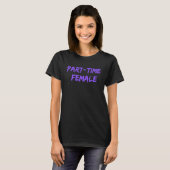 T-shirt Female Stuff Apparel Part Time Female (Devant entier)
