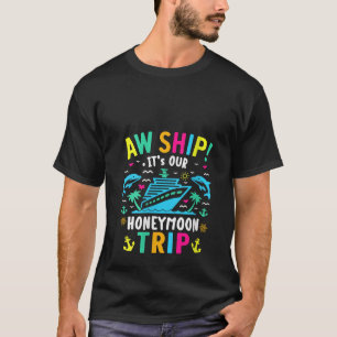 T-shirt Femens Aw Ship C'est notre voyage en lune de miel