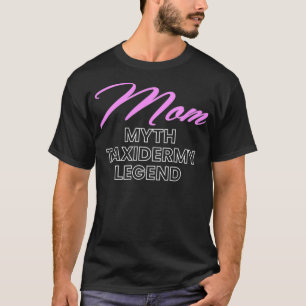 T-shirt Femens Maman Myth Taidermy Mounts Taidermist Hunte
