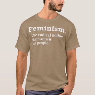 T-shirt Feminism Radical Notion Definition Equality Femini