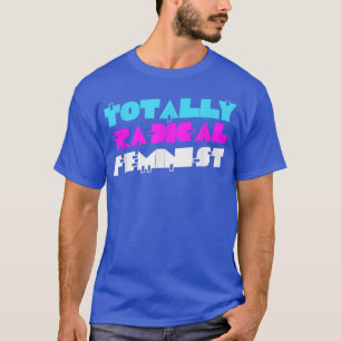 T-shirt Féminisme totalement radicalFéminisme rétro des an