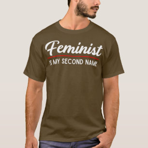 T-shirt Feminist Est Mon Deuxième Nom Feminism Citation