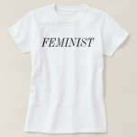T-SHIRT FÉMINISTE<br><div class="desc">Nous devrions tous être féministes.</div>
