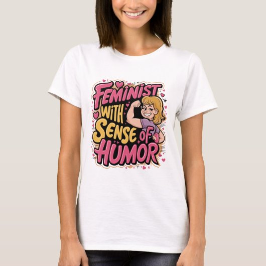 T-shirt Feministe avec un sens de l'Humour (Devant)