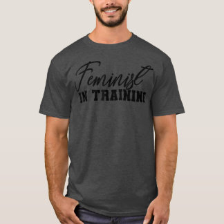 T-shirt Feministe Dans La FormationFemmes Droits & Liberté
