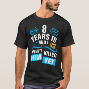 T-shirt Femme 8 ans en Mariage marié et je ne lui ai pas Y