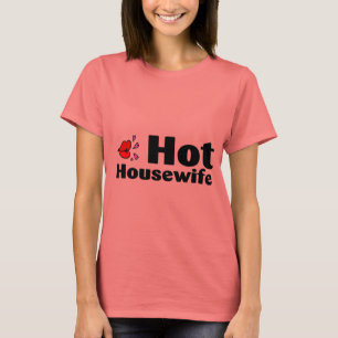 T-shirt Femme au foyer chaude