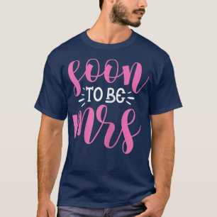 T-shirt Femme Bientôt Mme Mariée Mariage Enterrement de Vi