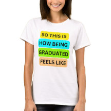 T-shirt femme blanche SO_This_IS_HOW_BEING_GRADUAT
