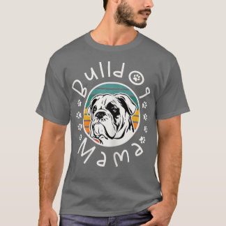 T-shirt Femme Bulldog Mama Bulldog Maman Amoureux des chie