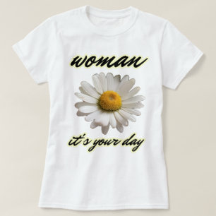 T-shirt Femme, c'est ton jour