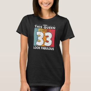 T-shirt Femme Cette Reine Fait 33 Sembler Fabuleux 33 Ans
