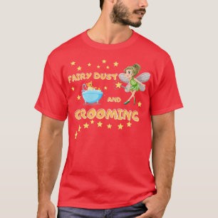 T-shirt Femme Chien GroomerPoussière de fée et Grossissant