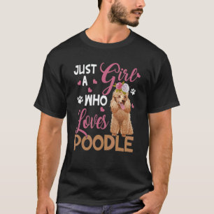 T-shirt Femme Chien Juste Fille Qui Aime Caniche