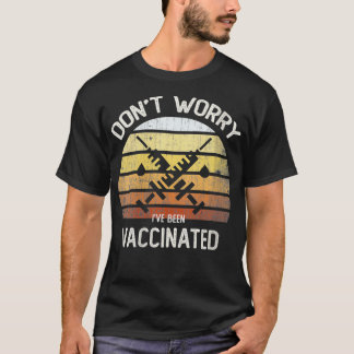 T-shirt Femme Classique NE M'INQUIÈTE PAS J'AI ÉTÉ VACCINÉ