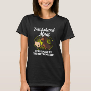 T-shirt Femme Dachshund Maman Jésus Nous A Fait Le Meilleu