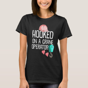 T-shirt Femme de travailleur du bâtiment accro à un grutie