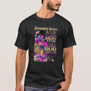 T-shirt Femme Décembre reine même au milieu de mon stor