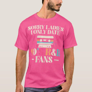 T-shirt Femme Désolé Mesdames Je Date Seulement 90S Rb Mus
