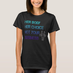 T-shirt Femme Droits Son Corps Son Choix Pas Votre Entrepr