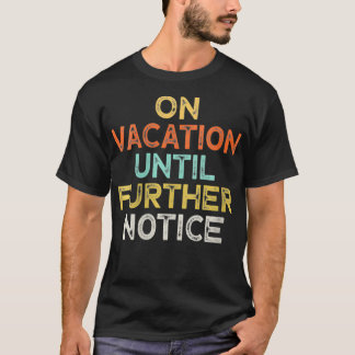 T-shirt Femme Drôle En Vacances Jusqu'À Préavis VNec