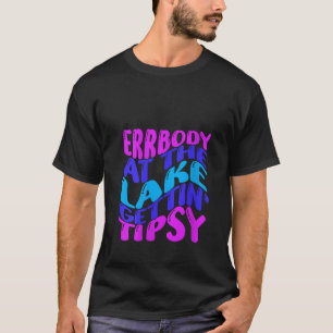T-shirt Femme Errbody Au Lac Gettin Tipsy Summer Vac