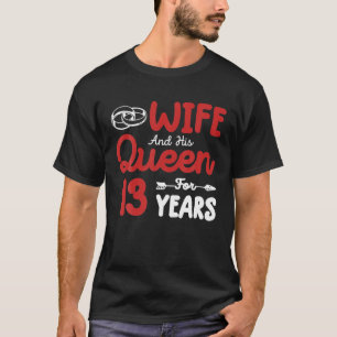 T-shirt Femme Et Sa Reine 13E Anniversaire Mariage Drôle