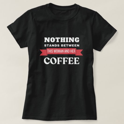 T-shirt femme et son café (Design devant)