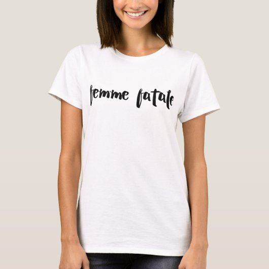 T-shirt Femme fatale dans le script de brosse (Devant)