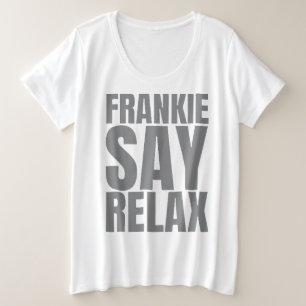 T-shirt femme Frankie Say Relax