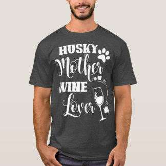 T-shirt Femme Husky Mère Vin Lover Drôle Chien propriétair