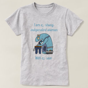 T-shirt Femme indépendante forte avec une scie
