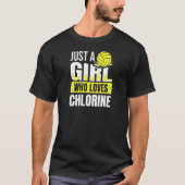 T-shirt Femme Juste Une Fille Qui Aime Chlorine Citation P (Devant)