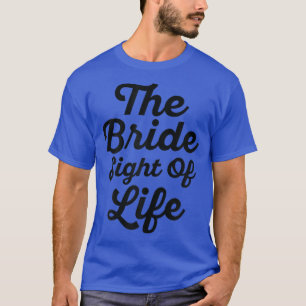 T-shirt Femme La vue de la mariée de la vie, Fun Bridal Pa