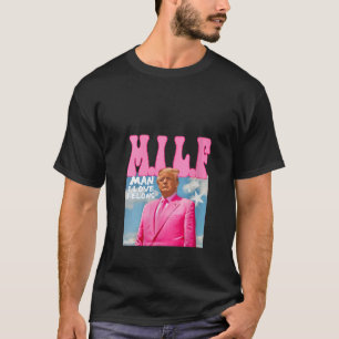 T-shirt Femme M I L F Man I Love Felons Funny Trump Rose